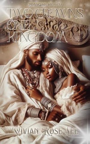 Two Crowns, One Kingdom by Vivian Rose Lee