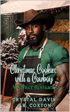 Christmas Cookies With A Cowboy: A Winter Romance by Crystal Davis, R. Coxton