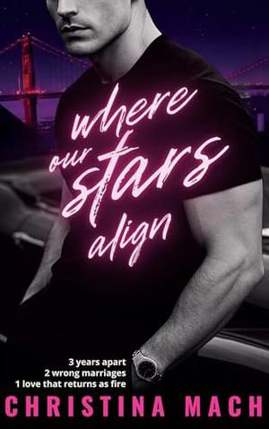 Where Our Stars Align by Christina Mach