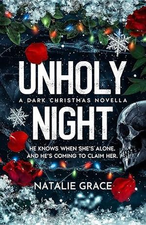 Unholy Night: A Dark Christmas Novella by Natalie Grace