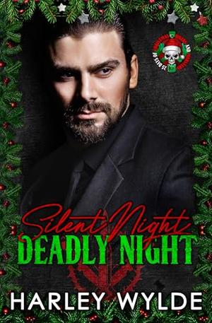 Silent Night, Deadly Night: A dark mafia Christmas romance by Harley Wylde