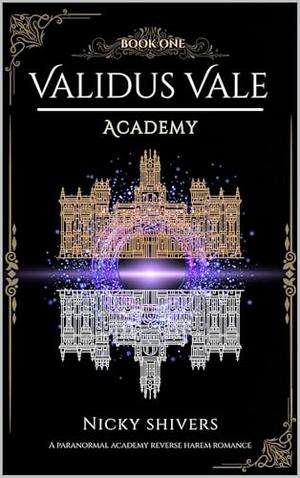 Validus Vale Academy: Book One by Nicky Shivers
