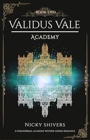 Validus Vale Academy: Book Two by Nicky Shivers