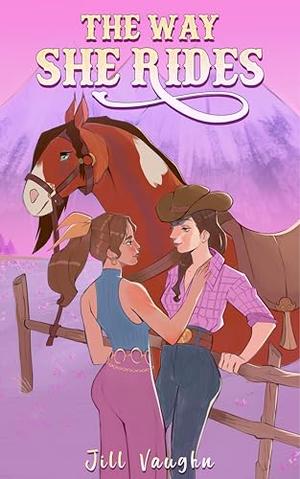 The Way She Rides by Jill Vaughn