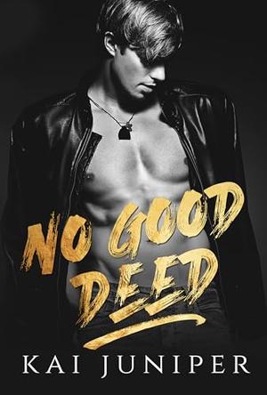 No Good Deed by Kai Juniper