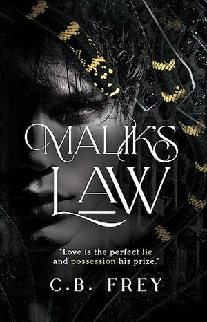 Malik's Law: A Dark Romance by C.B. Frey