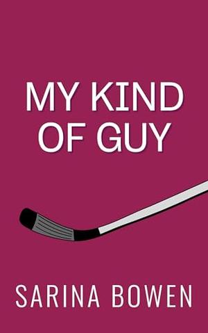 My Kind of Guy by Sarina Bowen