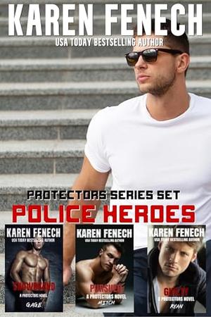 Protectors Series: Police Heroes Romantic Suspense Box Set -- Snowbound, Pursued, Guilty,: an Enemies to Lovers, Second Chance, Secret Baby, Forced ... ... In set. by Karen Fenech