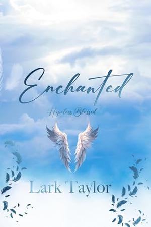 Enchanted by Lark Taylor
