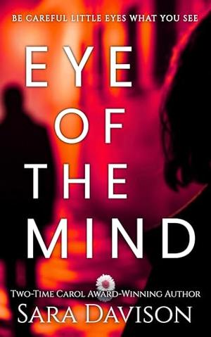 Eye of the Mind: A Short Christian Romantic Suspense Novel With Thriller Elements by Sara Davison