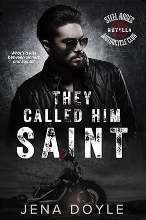 They Called Him Saint by Jena Doyle
