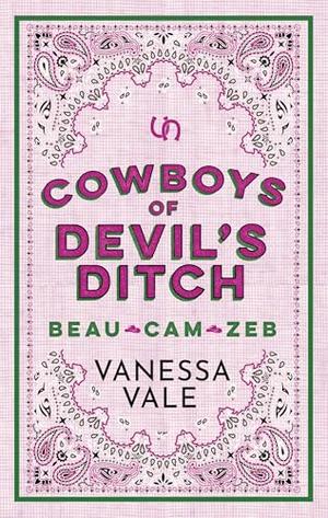Cowboys of Devil's Ditch - Books 4 - 6: Beau, Cam & Zeb by Vanessa Vale