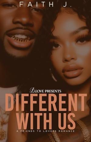 Different with Us: A Friends to Lovers Romance by Faith J.
