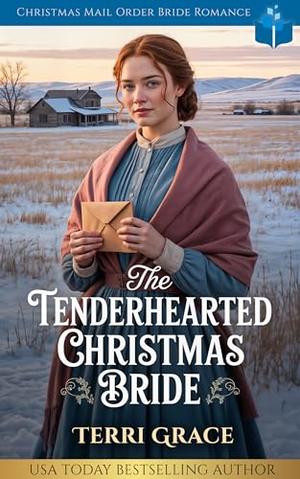 The Tenderhearted Christmas Bride: Christmas Mail Order Bride Romance (Christmas Mail Order Brides Western Romance #7)