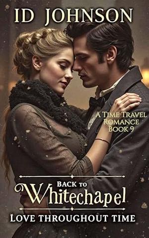 Back to Whitechapel: A Time Travel Romance by ID Johnson
