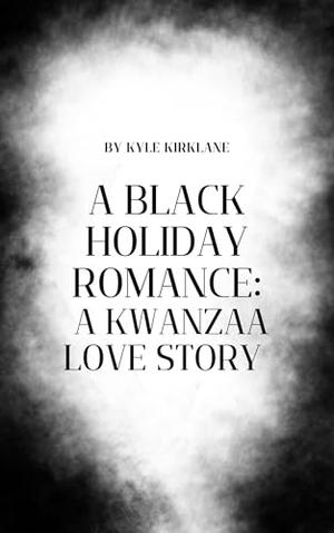 A Kwanzaa Love Story : Unity by Kyle Kirklane