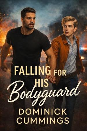 Falling For His Bodyguard - A MM Romance with a HEA by Dominick Cummings