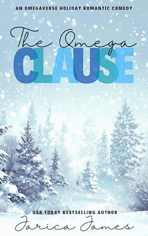 The Omega Clause: An Omegaverse Holiday Romantic Comedy by Jarica James