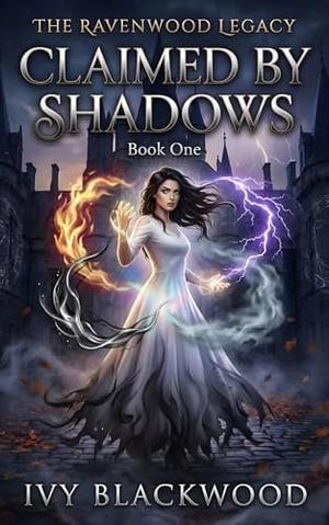 Claimed by Shadows: A Reverse Harem Paranormal Academy Romance by Ivy Blackwood