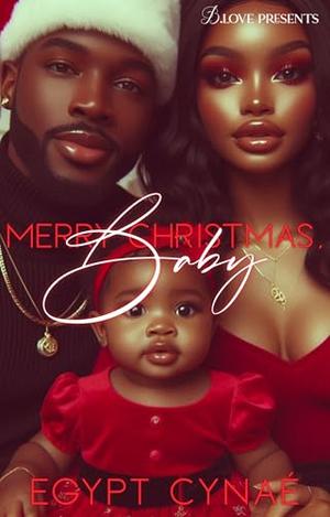 Merry Christmas, Baby by Egypt Cynaé