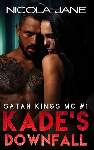 Kade's Downfall by Nicola Jane