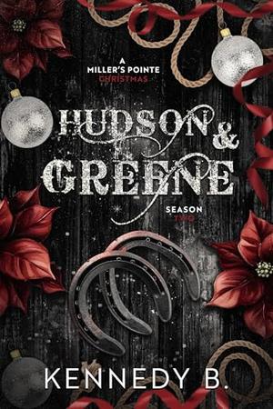 Hudson & Greene: A Miller's Pointe Christmas by Kennedy B.