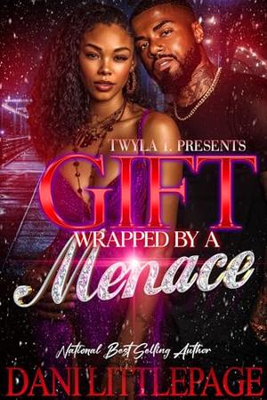 Gift Wrapped By A Menace by Dani Littlepage