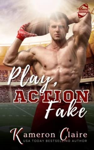 Play Action Fake by Kameron Claire