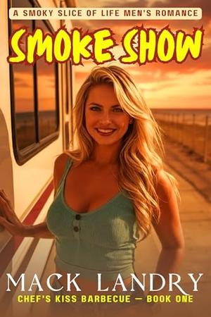 Smoke Show by Mack Landry