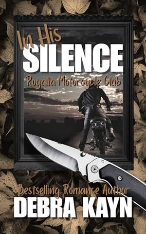 In His Silence: age-gap, damaged, deaf hero, gripping suspense (Royalla Motorcycle Club #2)