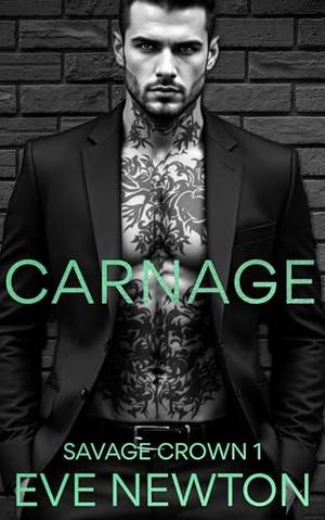 Carnage: A Dark Irish Mafia Romance by Eve Newton