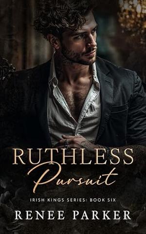 Ruthless Pursuit by Renee Parker