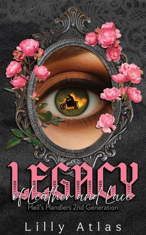 Legacy of Leather and Lace by Lilly Atlas