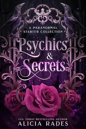 Psychics & Secrets: A Paranormal Starter Collection by Alicia Rades