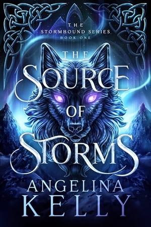 The Source of Storms by Angelina Kelly