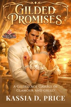 Gilded Promises: A Gilded Age Gamble of Glamour and Greed by Kassia D. Price