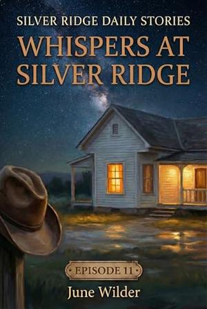 Whispers at Silver Ridge: A Silver Ridge Daily Story by June Wilder