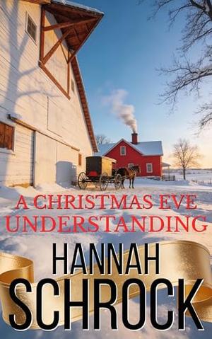 A Christmas Eve Understanding by Hannah Schrock