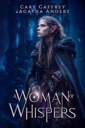A Woman of Whispers by Cary Caffrey, Agatha Anders