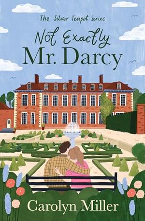 Not Exactly Mr. Darcy (The Silver Teapot #1)
