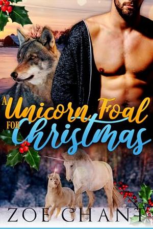 A Unicorn Foal for Christmas by Zoe Chant