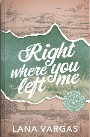 Right Where You Left Me by Lana Vargas