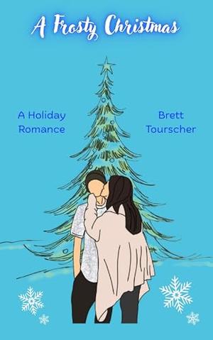 A Frosty Christmas: A Clean Holiday Romance Novella by Brett Tourscher