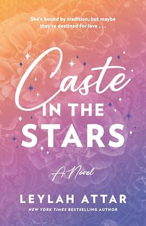 Caste in the Stars by Leylah Attar