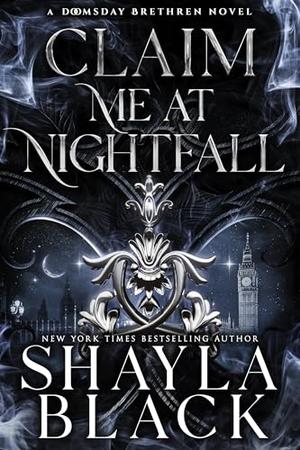 Claim Me at Nightfall by Shayla Black