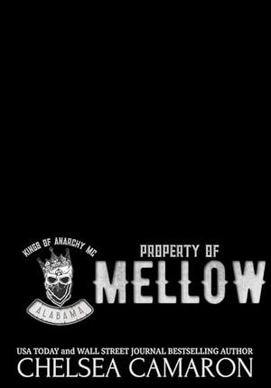 Property of Mellow: Kings of Anarchy MC: Alabama by Chelsea Camaron