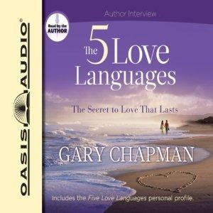 The 5 Love Languages: The Secret to Love That Lasts by Gary Chapman