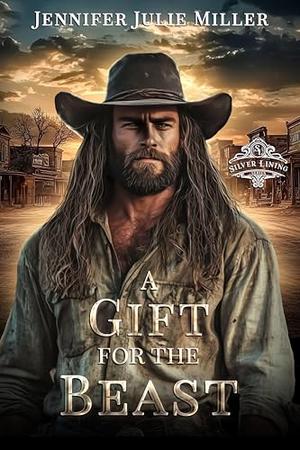 A Gift for the Beast by Jennifer Julie Miller