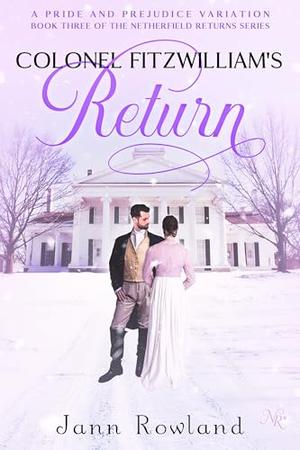 Colonel Fitzwilliam's Return (Netherfield Returns #3)
