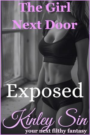 Exposed: She wanted to be seen. I wanted to look. by Kinley Sin